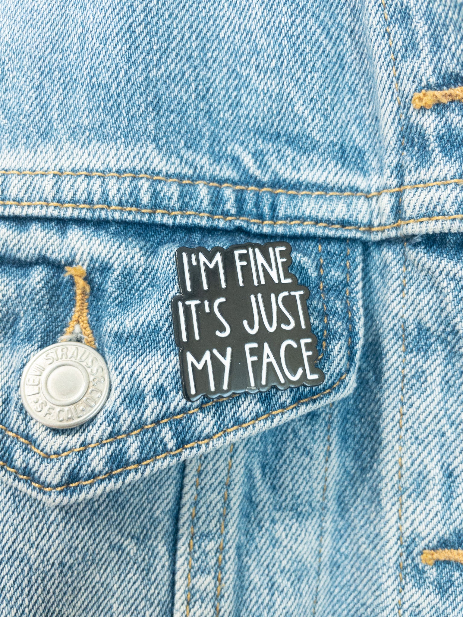 Κονκάρδα “I’m Fine, It’s Just My Face”
