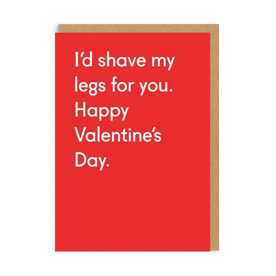Κάρτα I'd Shave My Legs For You