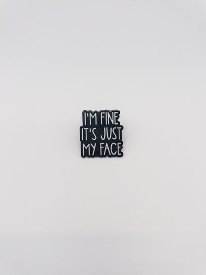 Κονκάρδα “I’m Fine, It’s Just My Face”